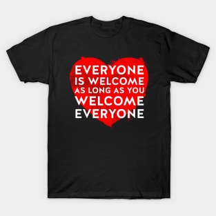 Everyone is welcome (subtle grunge) T-Shirt